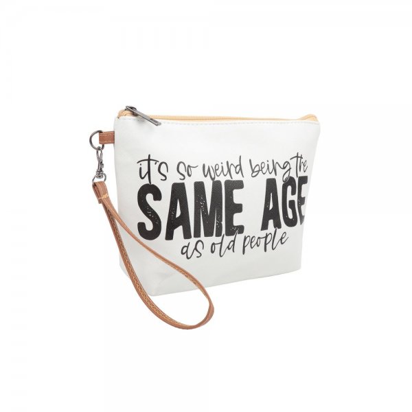 S18-7-2-HDG3930-11 - IT'S SO WEIRD BEING THE SAME AGE AS OLD PEOPLE COSMETIC POUCH BAG W/ WRISTLET/6PCS