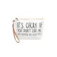 S2-5-3-HDG3930-9 - IT'S OKAY IF YOU DON'T LIK ME PRINT COSMETIC POUCH BAG W/ WRISTLET/6PCS